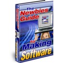 Newbies Guide To Making Software Newbies Guide To Making Software